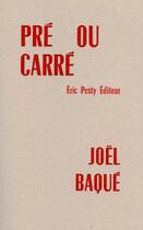 Couverture du livre « Pré ou carré » de Joël Baqué aux éditions Eric Pesty