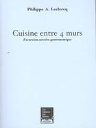 Couverture du livre « Cuisine Entre 4 Murs » de Le Clercq aux éditions Par Defaut