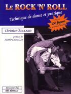 Couverture du livre « Le rock'n'roll : technique de danse et pratique » de Christian Rolland aux éditions Christian Rolland