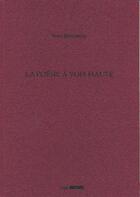 Couverture du livre « La poésie à voix haute » de Yves Bonnefoy aux éditions Ligne D'ombre - Sagh