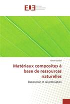 Couverture du livre « Matériaux composites à base de ressources naturelles ; élaboration et caractérisation » de Ikram Ganetri aux éditions Editions Universitaires Europeennes