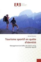 Couverture du livre « Tourisme sportif en quete d'identite » de Massiera-B aux éditions Editions Universitaires Europeennes