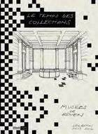 Couverture du livre « Le temps des collections ; musées de Rouen 2013-2014 » de  aux éditions Snoeck Gent