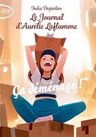 Couverture du livre « Le journal d'Aurélie Laflamme Tome 6 : Ça déménage ! » de India Desjardins aux éditions Michel Lafon Poche