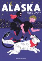 Couverture du livre « Alaska » de Anna Woltz aux éditions Bayard Jeunesse