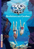 Couverture du livre « Les 39 clés Tome 9 : révélations aux Caraïbes » de Linda Sue Park aux éditions Bayard Jeunesse