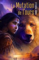 Couverture du livre « La Mutation de l'ours » de Fannie Marelle aux éditions Librinova