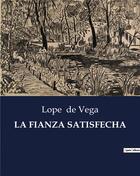 Couverture du livre « LA FIANZA SATISFECHA » de Lope De Vega aux éditions Culturea