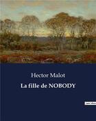 Couverture du livre « La fille de NOBODY » de Hector Malot aux éditions Culturea