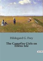 Couverture du livre « The Campfire Girls on Ellens Isle » de Hildegard G. Frey aux éditions Culturea