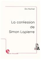 Couverture du livre « La confession de Simon Lapierre » de Eric Martinet aux éditions L'ire Des Marges