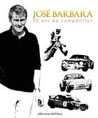 Couverture du livre « José Barbara ; 50 ans de compétition » de Jose Barbara aux éditions Pole Nord