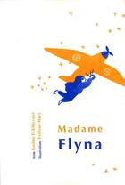 Couverture du livre « Madame Flyna » de Karima El Kharraze et Evelyne Mary aux éditions Editions Des Lisieres