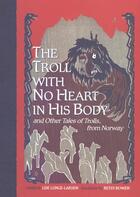 Couverture du livre « The Troll With No Heart in His Body » de Lise Lunge-Larsen aux éditions Houghton Mifflin Harcourt