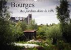 Couverture du livre « Bourges des jardins dans la ville calendrier mural 2018 din - quelques vues de bourges cote » de Gaymard A aux éditions Calvendo