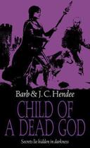 Couverture du livre « Child Of A Dead God » de Hendee J C aux éditions Little Brown Book Group Digital