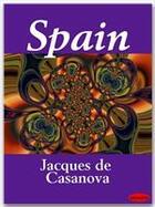 Couverture du livre « Spain » de Jacques De Casanova aux éditions Ebookslib