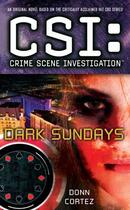 Couverture du livre « CSI: Crime Scene Investigation: Dark Sundays » de Donn Cortez aux éditions Pocket Books