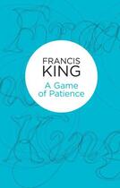 Couverture du livre « A Game of Patience » de Francis King aux éditions Pan Macmillan