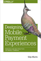 Couverture du livre « Designing Mobile Payment Experiences » de Skip Allums aux éditions O`reilly Media
