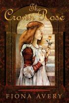 Couverture du livre « The Crown Rose » de Avery Fiona aux éditions Prometheus Books