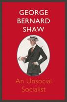 Couverture du livre « An Unsocial Socialist » de George Bernard Shaw aux éditions Murray John Digital