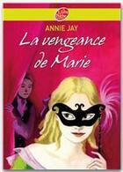 Couverture du livre « La vengeance de Marie » de Annie Jay aux éditions Livre De Poche Jeunesse