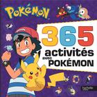 Couverture du livre « Pokémon ; 365 activités avec Pokémon » de  aux éditions Hachette Jeunesse