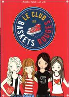 Couverture du livre « Le club des baskets rouges t.1 : amies pour la vie » de Ana Punset aux éditions Le Livre De Poche Jeunesse