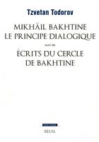 Couverture du livre « Revue poétique : Mikhaïl Bakhtine, le principe dialogique ; écrits du cercle de Bakhtine » de Tzvetan Todorov aux éditions Seuil