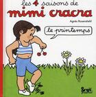 Couverture du livre « 4 saisons de Mimi Cracra ; le printemps » de Agnes Rosenstiehl aux éditions Seuil