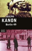 Couverture du livre « Berlin 49 » de Joseph Kanon aux éditions Seuil