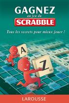 Couverture du livre « Gagner au Scrabble » de  aux éditions Larousse