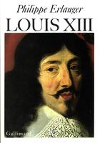 Couverture du livre « Louis xiii » de Philippe Erlanger aux éditions Gallimard