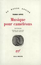 Couverture du livre « Musique pour caméléons » de Truman Capote aux éditions Gallimard