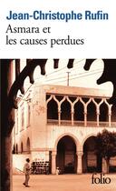Couverture du livre « Asmara et les causes perdues » de Jean-Christophe Rufin aux éditions Folio