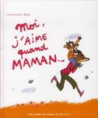 Couverture du livre « Moi, j'aime quand maman » de Robin et Arnaud Almeras aux éditions Gallimard-jeunesse