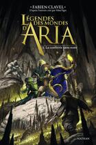 Couverture du livre « Légendes des mondes d'Aria - Tome 02 La confrérie sans nom » de Fabien Clavel et Xavier Collette aux éditions Nathan