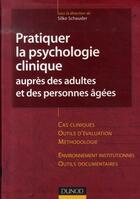 Couverture du livre « Pratiquer la psychologie clinique auprès des adultes et des personnes âgées » de Schauder-A.L aux éditions Dunod