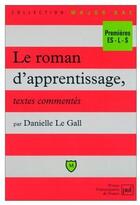 Couverture du livre « Le roman d'apprentissage ; premières ES, L, S » de Le Gall D aux éditions Belin Education