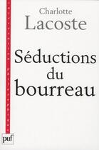 Couverture du livre « Séductions du bourreau » de Charlotte Lacoste aux éditions Puf