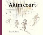 Couverture du livre « Akim court » de Dubois Claude K aux éditions Ecole Des Loisirs