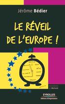 Couverture du livre « Le réveil de l'Europe ! » de Jerome Bedier et Wolinski aux éditions Organisation