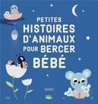 Couverture du livre « Petites histoires d'animaux pour bercer bébé » de Isabel Aniel aux éditions Fleurus