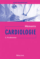 Couverture du livre « Mémento de stage en médecine : cardiologie » de Prudhomme aux éditions Maloine