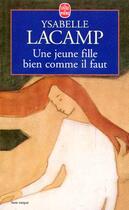 Couverture du livre « Une jeune fille bien comme il faut » de Lacamp-Y aux éditions Le Livre De Poche