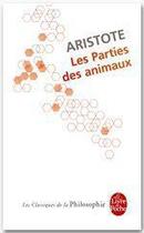 Couverture du livre « Les parties des animaux » de Aristote aux éditions Le Livre De Poche