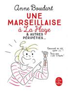 Couverture du livre « Une marseillaise à la Haye & autres péripéties... » de Boudart Anne aux éditions Le Livre De Poche