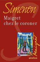 Couverture du livre « Maigret chez le coroner » de Georges Simenon aux éditions Omnibus