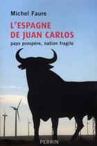 Couverture du livre « L'Espagne de Juan Carlos » de Michel Fauré aux éditions Perrin
